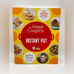 The Simple Comforts Step-by-Step Instant Pot Cookbook by Jeffrey Eisner 2022